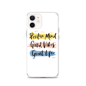iPhone 12 Positive Mind, Good Vibes, Great Life iPhone Case by Design Express
