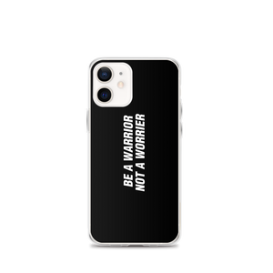 iPhone 12 mini Be a Warrior, Not a Worrier Funny iPhone Case by Design Express