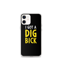 iPhone 12 mini I Got a Dig Bick (Funny) iPhone Case by Design Express