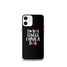 iPhone 12 mini I'm Not Single, I Have A Dog (Dog Lover) Funny iPhone Case by Design Express