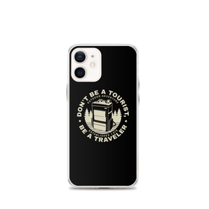 iPhone 12 mini Don't Be Tourist, Be A Traveller iPhone Case by Design Express