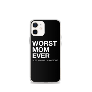 iPhone 12 mini Worst Mom Ever (Funny) iPhone Case by Design Express