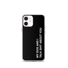 iPhone 12 mini My dog and I talk shit about you (Funny) iPhone Case by Design Express