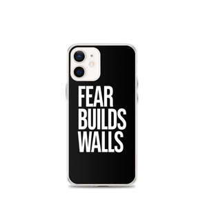 iPhone 12 mini Fear Builds Walls (motivation) iPhone Case by Design Express