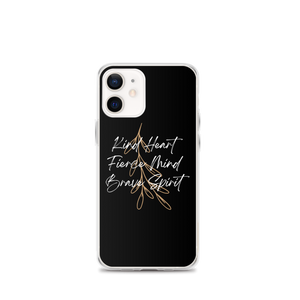 iPhone 12 mini Kind Heart, Fierce Mind, Brave Spirit iPhone Case by Design Express