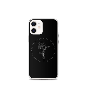 iPhone 12 mini Be the change that you wish to see in the world iPhone Case by Design Express
