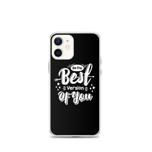iPhone 12 mini Be the Best Version of You iPhone Case by Design Express