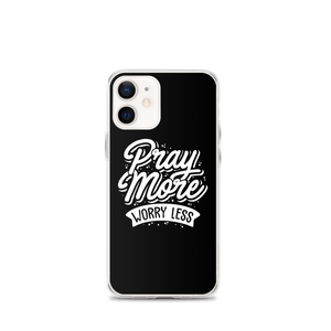 iPhone 12 mini Pray More Worry Less iPhone Case by Design Express