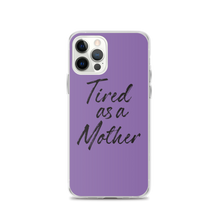 iPhone 12 Pro Tired As a Mother (Funny Mother Day) iPhone Case by Design Express