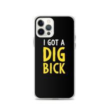 iPhone 12 Pro I Got a Dig Bick (Funny) iPhone Case by Design Express