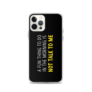 iPhone 12 Pro Not Talk To Me (Funny) iPhone Case copy by Design Express