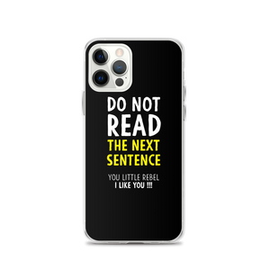 iPhone 12 Pro Do Not Read The Next Sentence iPhone Case by Design Express