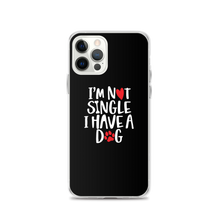 iPhone 12 Pro I'm Not Single, I Have A Dog (Dog Lover) Funny iPhone Case by Design Express