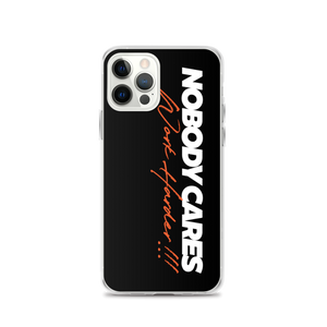 iPhone 12 Pro Nobody Cares, Work Harder (Motivation) iPhone Case by Design Express