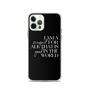 iPhone 12 Pro I'm a magnet for all that is good in the world (motivation) iPhone Case by Design Express