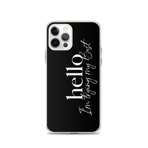 iPhone 12 Pro Hello, I'm trying the best (motivation) iPhone Case by Design Express