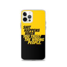iPhone 12 Pro Shit happens when you trust the wrong people (Bold) iPhone Case by Design Express