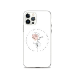 iPhone 12 Pro Be the change that you wish to see in the world White iPhone Case by Design Express