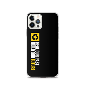 iPhone 12 Pro Heal our past, build our future (Motivation) iPhone Case by Design Express