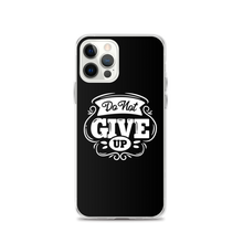 iPhone 12 Pro Do Not Give Up iPhone Case by Design Express