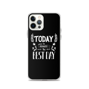 iPhone 12 Pro Today is always the best day iPhone Case by Design Express