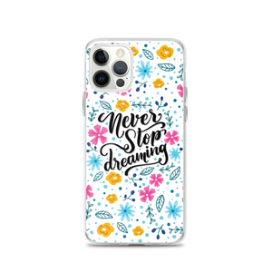 iPhone 12 Pro Never Stop Dreaming iPhone Case by Design Express