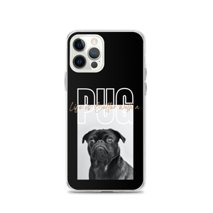 iPhone 12 Pro Life is Better with a PUG iPhone Case by Design Express