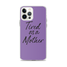 iPhone 12 Pro Max Tired As a Mother (Funny Mother Day) iPhone Case by Design Express