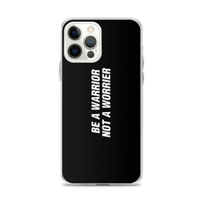 iPhone 12 Pro Max Be a Warrior, Not a Worrier Funny iPhone Case by Design Express