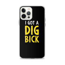 iPhone 12 Pro Max I Got a Dig Bick (Funny) iPhone Case by Design Express