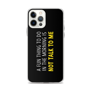 iPhone 12 Pro Max Not Talk To Me (Funny) iPhone Case copy by Design Express