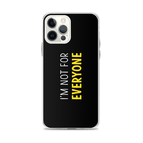 iPhone 12 Pro Max I'm Not For Everyone (Funny) iPhone Case by Design Express