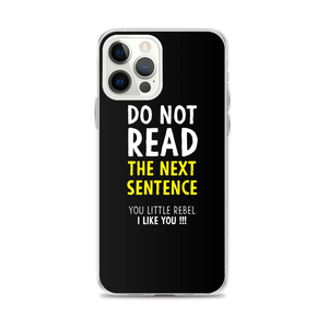 iPhone 12 Pro Max Do Not Read The Next Sentence iPhone Case by Design Express