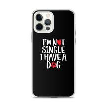 iPhone 12 Pro Max I'm Not Single, I Have A Dog (Dog Lover) Funny iPhone Case by Design Express