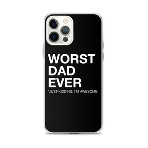 iPhone 12 Pro Max Worst Dad Ever (Funny) iPhone Case by Design Express