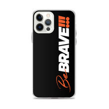 iPhone 12 Pro Max Be Brave (Motivation) iPhone Case by Design Express