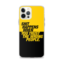 iPhone 12 Pro Max Shit happens when you trust the wrong people (Bold) iPhone Case by Design Express