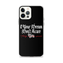 iPhone 12 Pro Max If your dream don't scare you, they are too small iPhone Case by Design Express