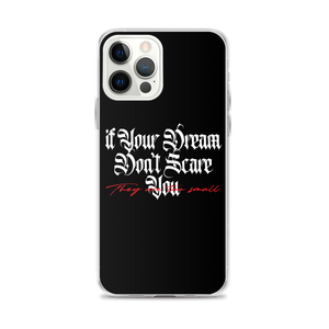 iPhone 12 Pro Max If your dream don't scare you, they are too small iPhone Case by Design Express