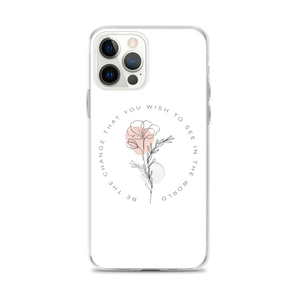 iPhone 12 Pro Max Be the change that you wish to see in the world White iPhone Case by Design Express