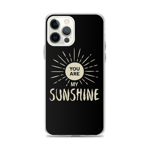 iPhone 12 Pro Max You are my Sunshine iPhone Case by Design Express