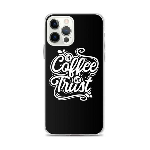 iPhone 12 Pro Max In Coffee We Trust iPhone Case by Design Express