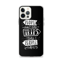 iPhone 12 Pro Max People don't take trips, trips take people iPhone Case by Design Express