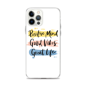 iPhone 12 Pro Max Positive Mind, Good Vibes, Great Life iPhone Case by Design Express