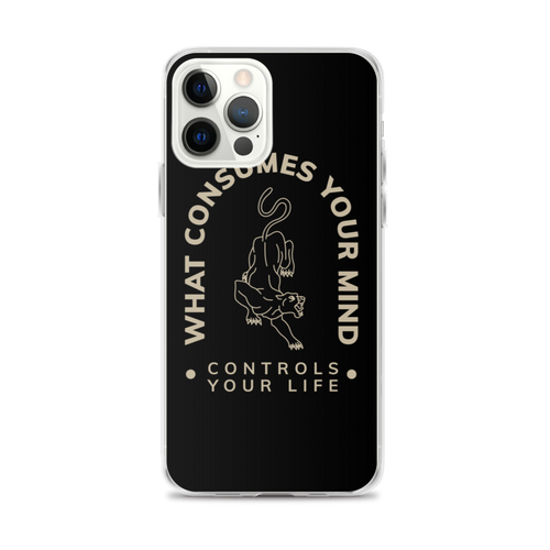 iPhone 12 Pro Max What Consume Your Mind iPhone Case by Design Express