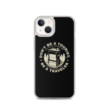 iPhone 13 Don't Be Tourist, Be A Traveller iPhone Case by Design Express