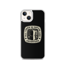 iPhone 13 All I Need Is Coffee And Adventure iPhone Case by Design Express