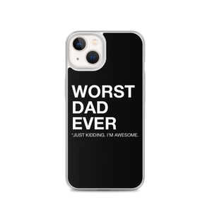 iPhone 13 Worst Dad Ever (Funny) iPhone Case by Design Express