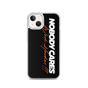 iPhone 13 Nobody Cares, Work Harder (Motivation) iPhone Case by Design Express