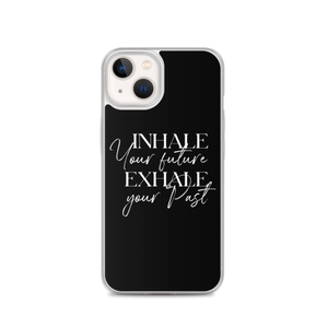 iPhone 13 Inhale your future, exhale your past (motivation) iPhone Case by Design Express